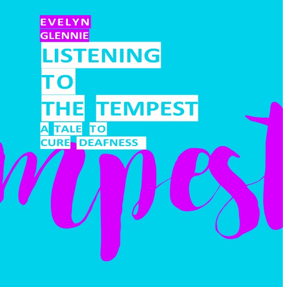 Evelyn Glennie listening to the tempest. A tale to cure deafness.