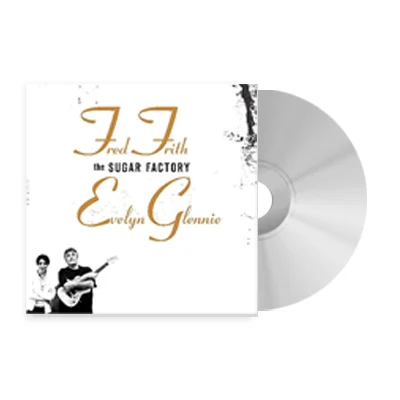 Fred Frith and Evelyn Glennie The Sugar Factory CD